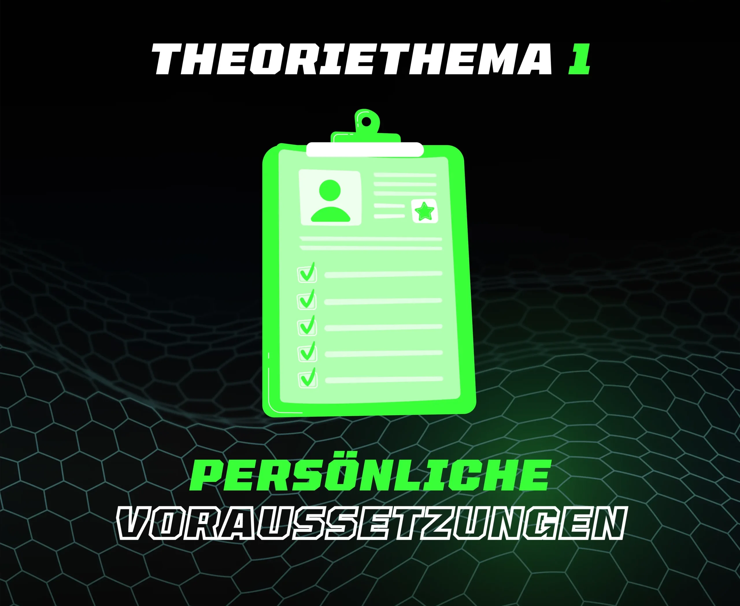 Theoriethema 1 Persönliche Voraussetzungen